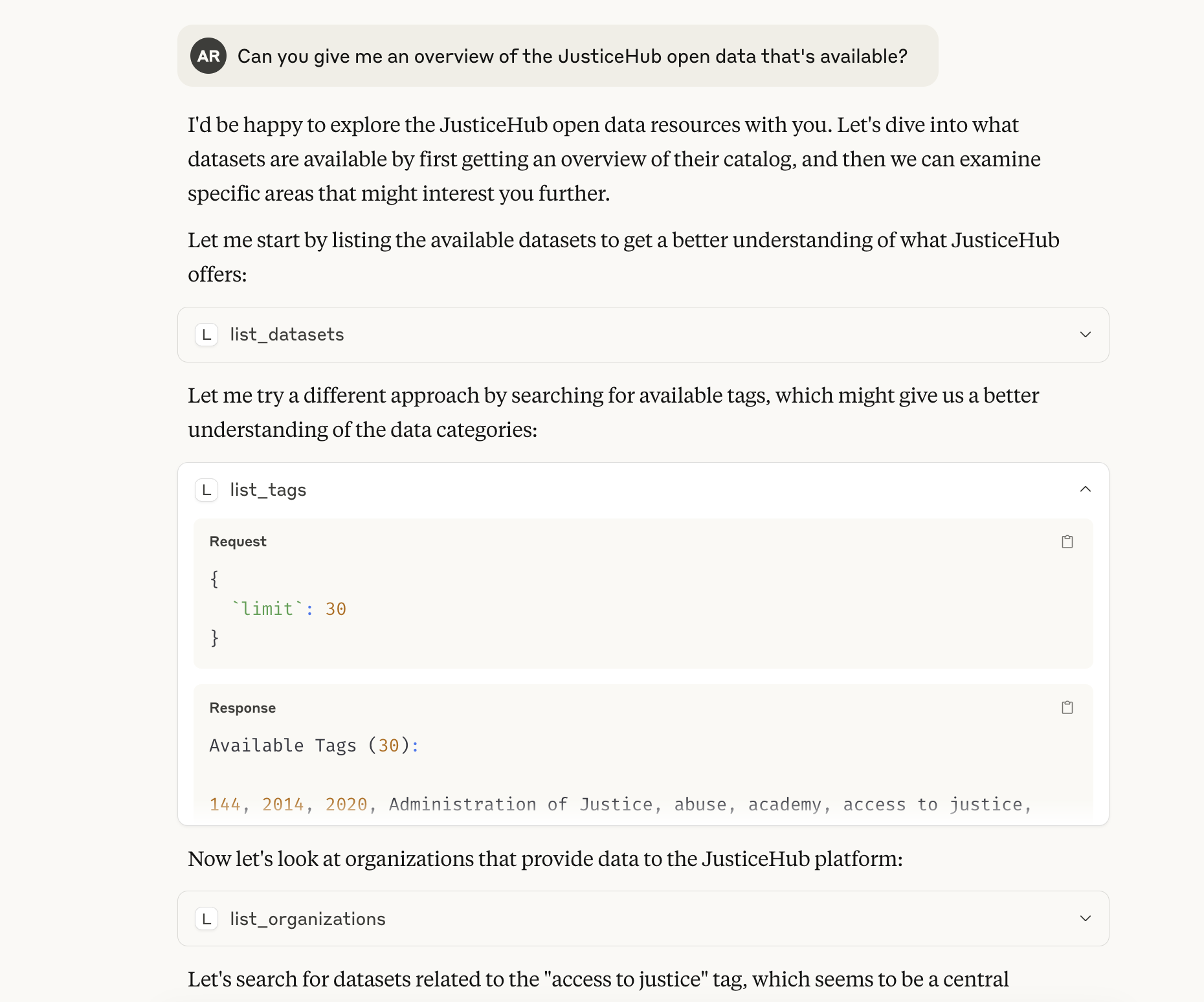A screenshot of a conversation with an AI assistant about exploring JusticeHub open data. The assistant lists available datasets, tags, and organizations on the JusticeHub platform. The conversation shows multiple function calls like list_datasets, list_tags, list_organizations, and search_datasets to explore different aspects of the data.